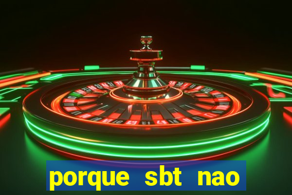 porque sbt nao pega na tv digital